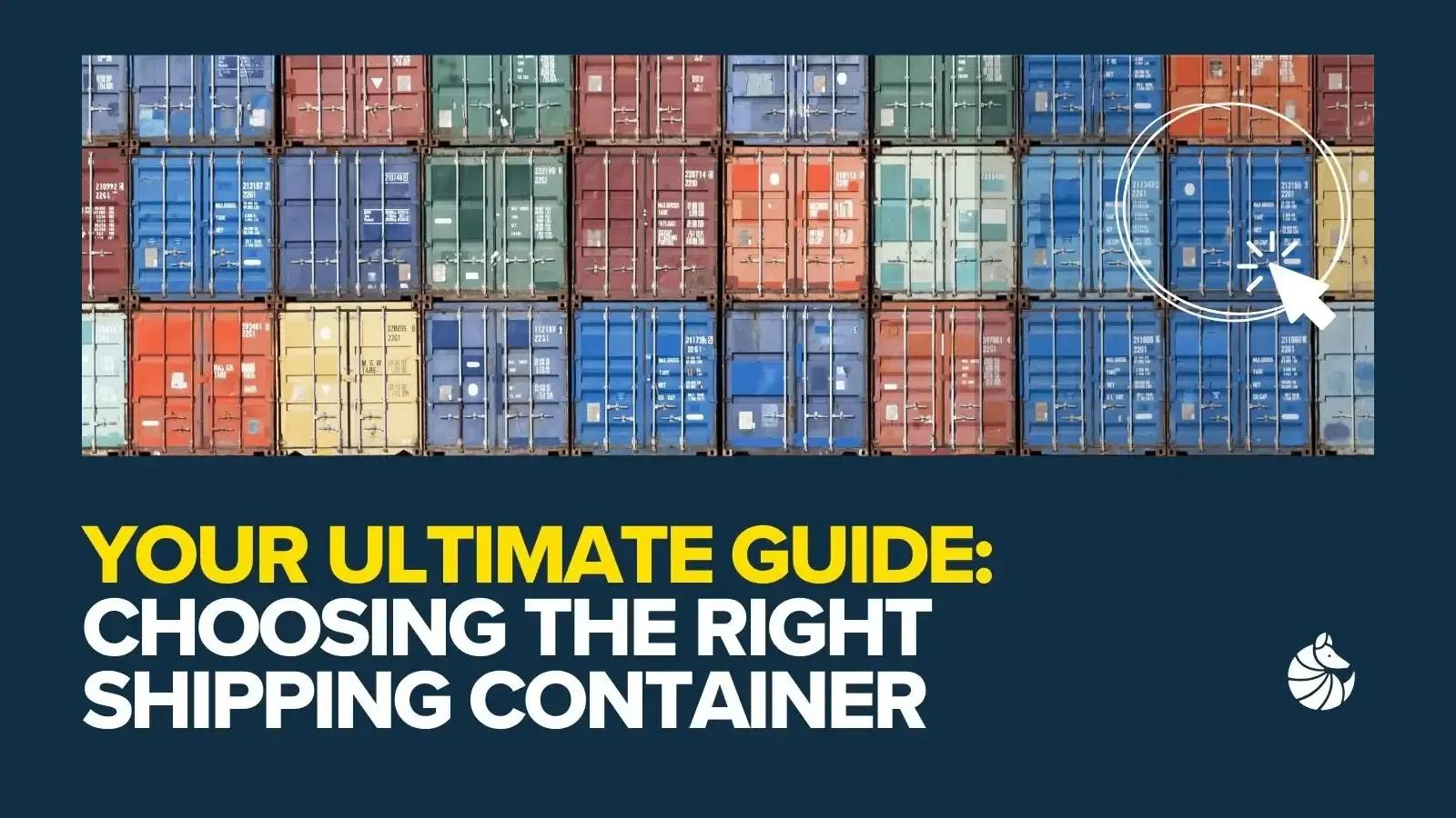 Choosing the Right Shipping Container — 2025 Guide