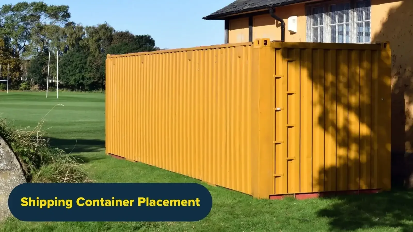 A yellow one-trip shipping container placed on grass. Graphic reads "Shipping Container Placement".