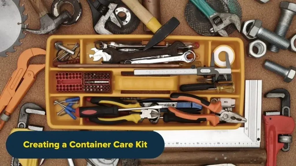 A toolkit full of pliers, wrenches, bolts, and more. Graphic reads: "Creating a Container Care Kit".
